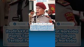 AKP Pardiman, Kasat Narkoba Polres Tangsel Ditangkap Diduga Terlibat Peredaran Gelap Narkoba