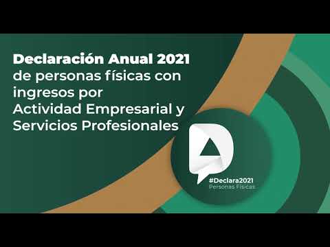 Tutorial: DA2021 Personas físicas con ingresos por Actividad Empresarial y Servicios Profesionales