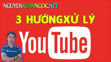3 Cách xử lý khi bị Gậy bản quyền Video trên Kênh Youtube cho người mới