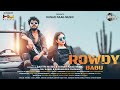 Rowdy babu  rajkamal  subhashree  resham mahant  hunar raag music  new cg song  hm films