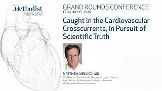 Caught in the Cardiovascular Crosscurrents, in Pursuit of Scientific Truth (Matthew Menard, MD)