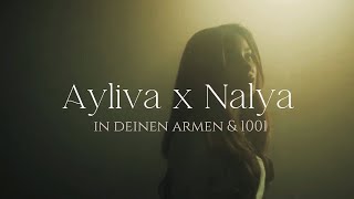 Ayliva X Nalya - In Deinen Armen & 1001 (Edit)