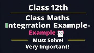 Example 27  || integral || class 12 Maths || very important for Exam 2025 || CBSE BOARD || Ncert ||