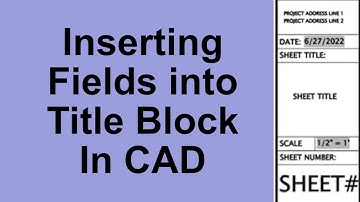 Using Fields in a Title Block - AutoCAD and CAD