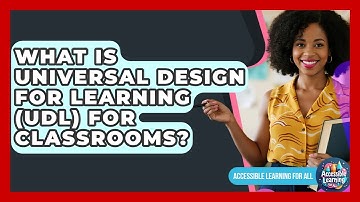 What Is Universal Design For Learning (UDL) For Classrooms? - Accessible Learning For All