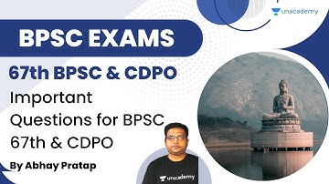 Important Questions for BPSC 67th & CDPO | BPSC 67th and CDPO | Abhay Pratap | Unacademy BPSC