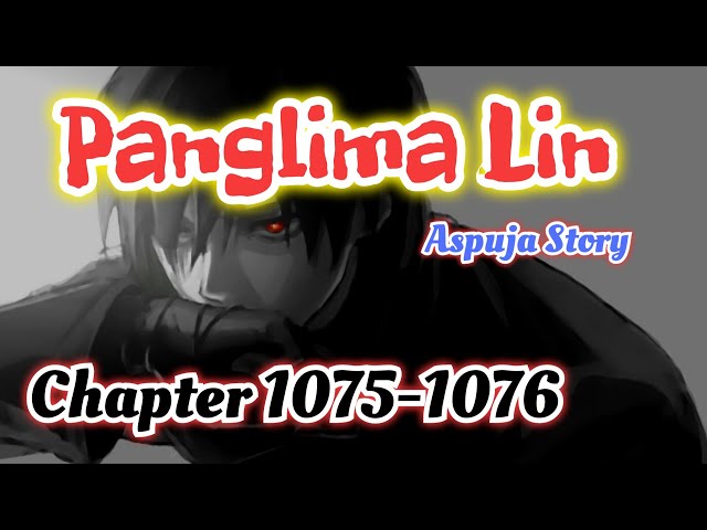 Panglima lin Chapter 1075-1076 class=