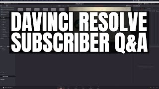 Davinci Resolve15 Subscriber Q&A