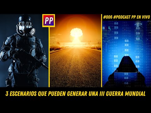 🔴 PP en Vivo podcast #007 3 ESCENARIOS QUE PUEDEN GENERAR UNA TERCERA GUERRA MUNDIAL