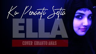 Ku Penanti Setia Ella - Cover Erianto Anas