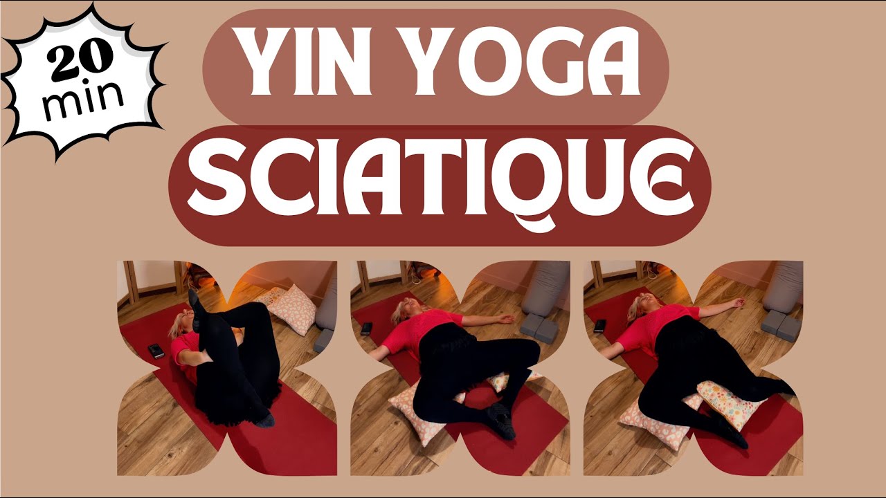 Yin Yoga 20 min pour douleurs sciatiques – spécial piriforme (soir)