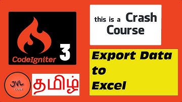 CodeIgniter 3 in Tamil - 19 - How to Export data to spreadsheet file?