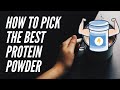 How To Pick The Best Protein Powder