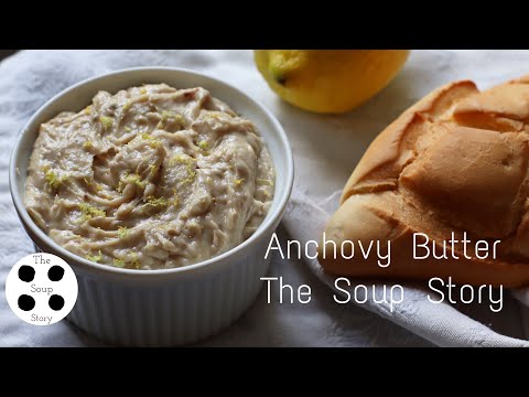 Wie man Anchovibutter machen | Die Suppe Geschichte