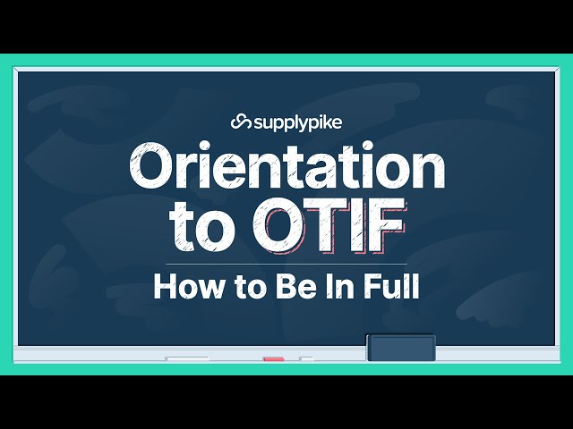 Orientation to OTIF: How to be In Full