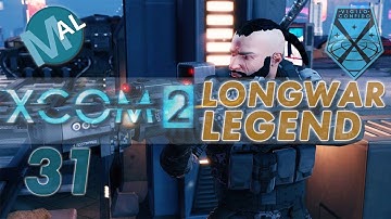 XCOM 2 | LONG WAR-ISH | OPERATION AMBER BEAST | PART 31 | LET