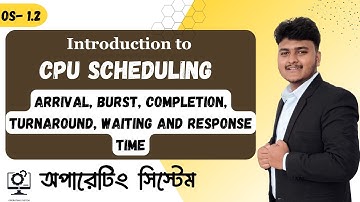 OS-1.2: What is Arrival, Burst, Completion, Turnaround, Waiting and Response time in CPU Scheduling
