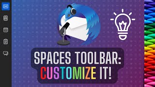 Thunderbird Tip: How To Customize The Spaces Toolbar