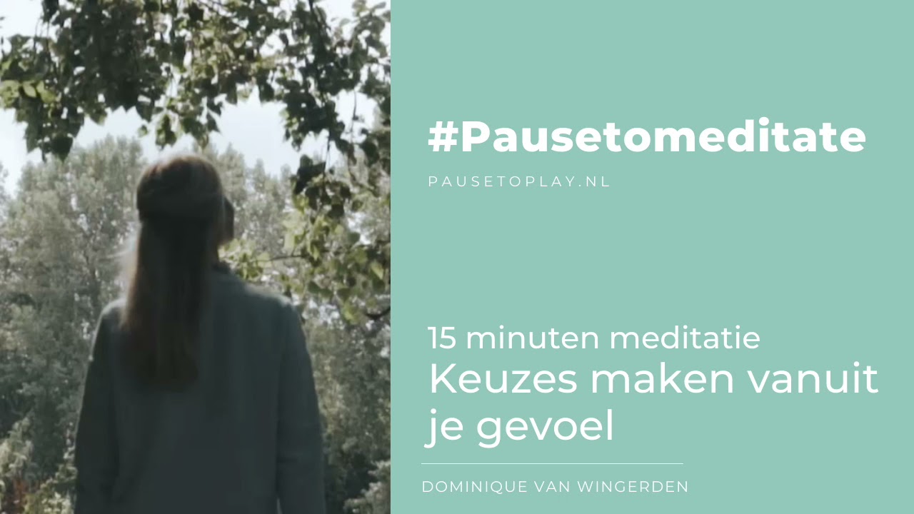 3 Meditatie Om Keuzes Te Maken Vanuit Je Gevoel | 15 Minuten | Pause To  Play - Youtube