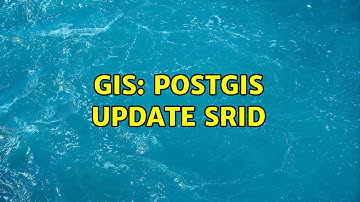 GIS: PostGIS update SRID