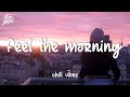Feel the morning ~ Best English Song 2022 - Viral Songs Latest Music 2022