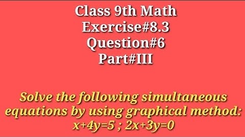 Solution of simultaneous equations by graphical method || x+4y=5 ; 2x+3y=0 || Qazi Math Academy