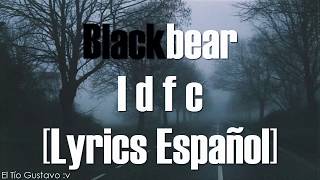 Blackbear - idfc (Lyrics Español)
