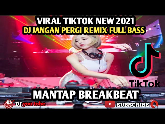 DJ JANGAN PERGI (TIKTOK) | DJ JIKA KU TAK DIINGINKAN LAGI VIRAL REMIX BREAKBEAT FULLBASS TERBARU2021 class=