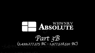 WHwNRV Absolute - Part 3B (3,499,277,375 BC - 1,977,528,591 BC)