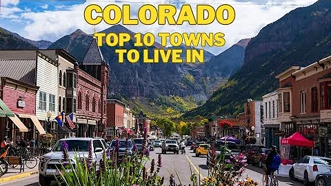 Top 10 Best Towns to Live in Colorado