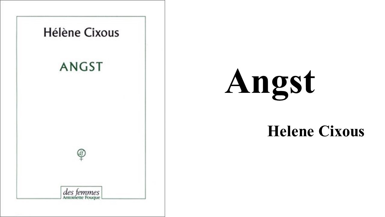 Helene Cixous, "Angst" (Book Note)
