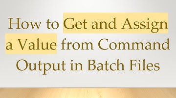 How to Get and Assign a Value from Command Output in Batch Files
