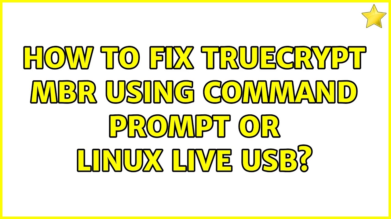 How to fix Truecrypt MBR using Command Prompt or Linux live USB? - YouTube