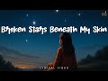 Broken Stars Beneath My Skin | Official Lyrical Video | Ever Lyrical | American Sadness Song 2025