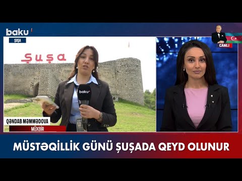 Müstəqillik Günü Şuşada qeyd olunur - BAKU TV