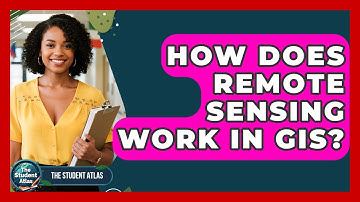 How Does Remote Sensing Work In GIS? - The Student Atlas