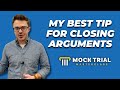 How to start closing arguments in mock trial  the best tip for closing arguments