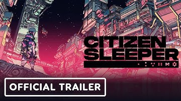 Citizen Sleeper - Official Gameplay Trailer