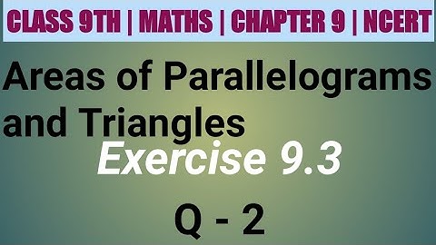 Class 9 Maths| Chapter 9 | Area of parallelograms and triangles | EX 9.3 Q 2 | NCERT| CBSE