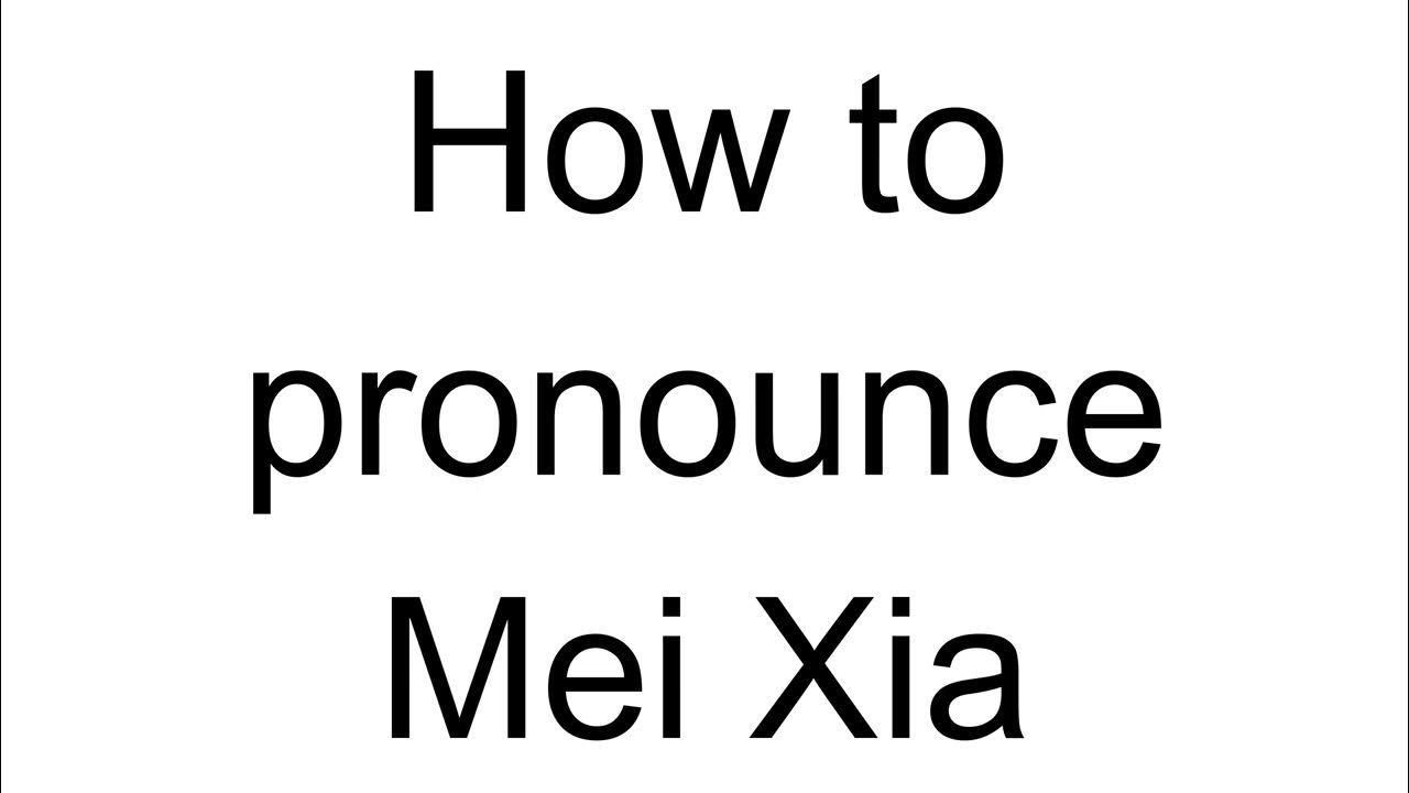 How to Pronounce Mei Xia (Chinese) YouTube