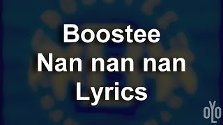 NAN NAN NAN (BOOSTEE) LYRICS | YOLO LYRICS chords