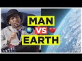 MAN vs EARTH