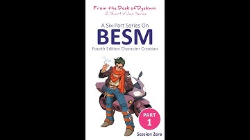 BESM Fourth Edition – Character Creation Summary – Session Zero (Part 1/6)