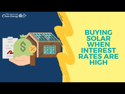 Buying Solar When Interest Rates are High | New England Clean Energy Inc.