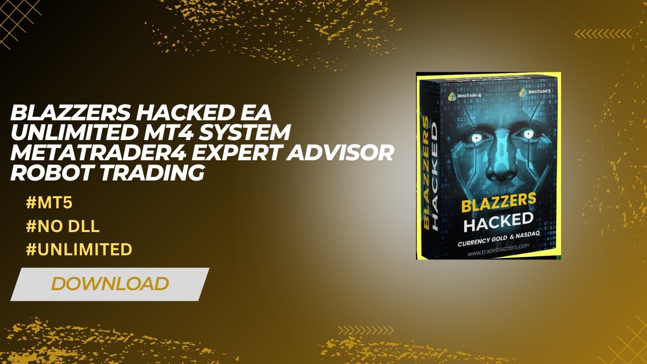 Blazzers Hacked Expert Advisor : Unlock Unprecedented Trading Success ! 🚀🔥