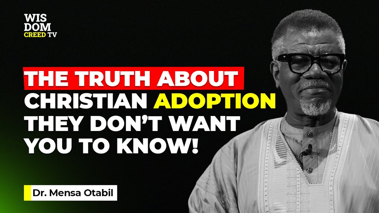 You’ve Been Adopted… by God?! The Shocking Truth About Christian Adoption - MENSA OTABIL MESSAGES