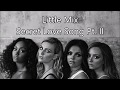 Little Mix Secret Love Song Pt II Lyrics Little Mix Secret Love Song Pt II Lyrics