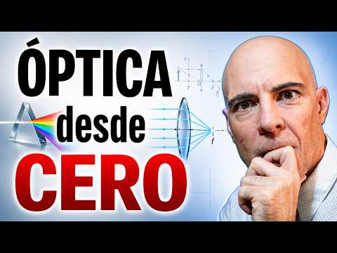 CURSO DE ÓPTICA DESDE CERO. Física básica