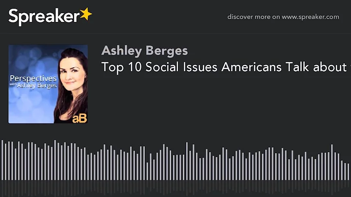 Top 10 Social Issues Americans Talk about the most