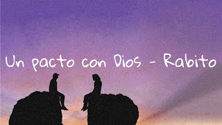 Un pacto con Dios - Rabito ; ( Lyrics / Letra )